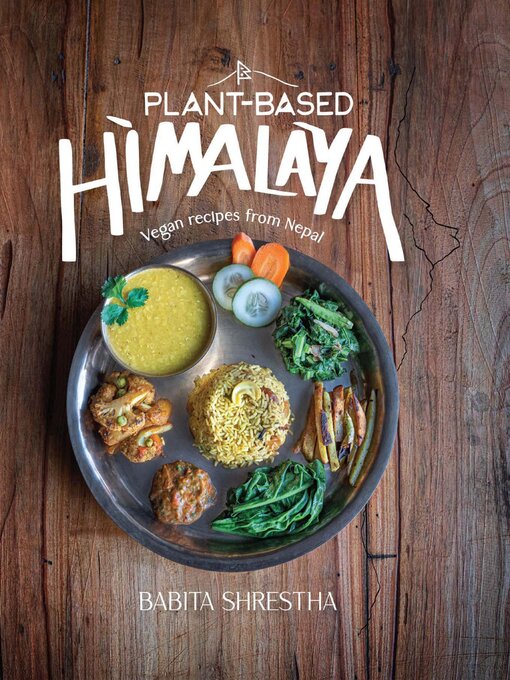 Title details for Plant-Based Himalaya by Babita Shrestha - Available
